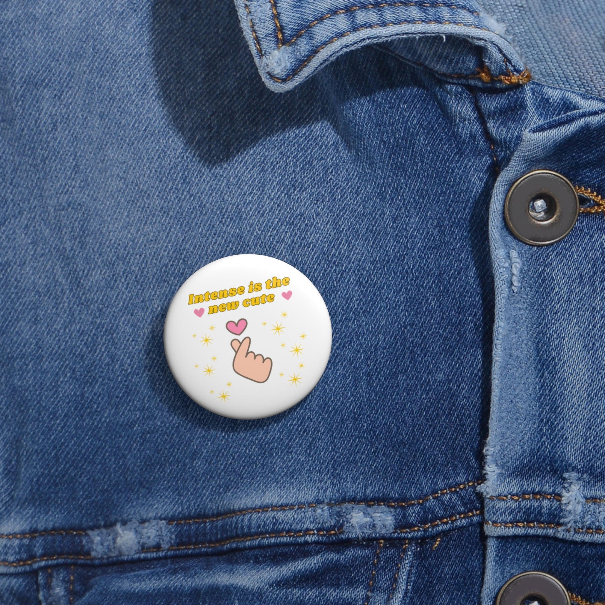 Custom Pin Buttons, Intense is the new Cute Pins, Stylish Brooches, Gift for Friends, Fun Accessories, Unique Party Favors