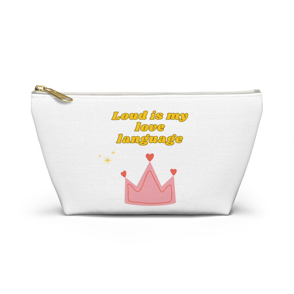 Loud is my Love Language Accessory Pouch